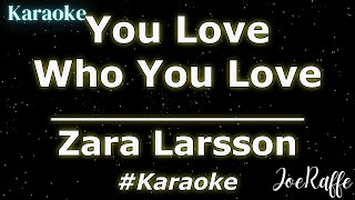 Zara Larsson - You Love Who You Love (Karaoke)