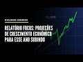 Relatório Focus: projeções de crescimento econômico para esse ano subindo