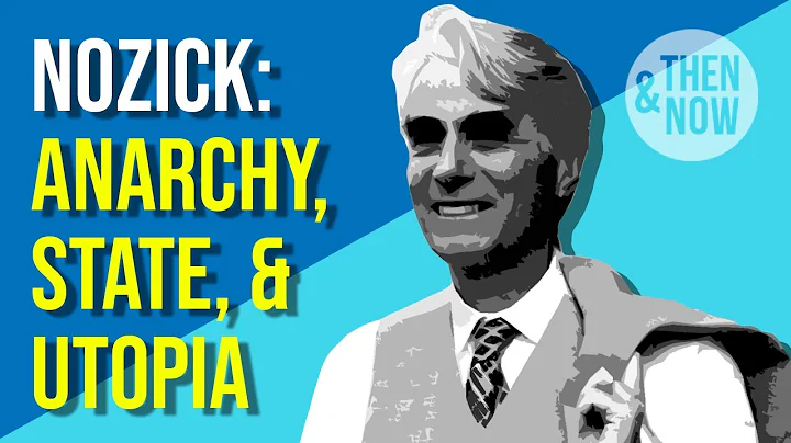 Robert Nozick: Anarchy, State, & Utopia