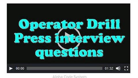 Operator Drill Press interview questions