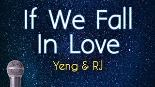 If We Fall In Love - Yeng & RJ (KARAOKE VERSION)