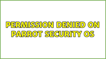 Permission denied on Parrot Security OS