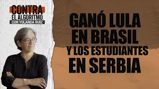 Ganó Lula en Brasil y los estudiantes en Serbia.
