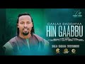 New Oromo Music Caalaa Daggafaa Hin Gaabbu 
