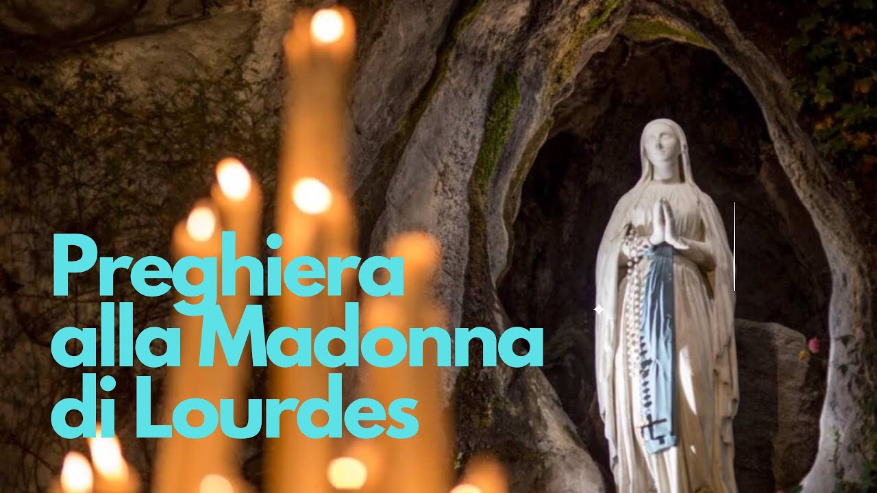 Preghiera alla Madonna di Lourdes per chiedere le grazie