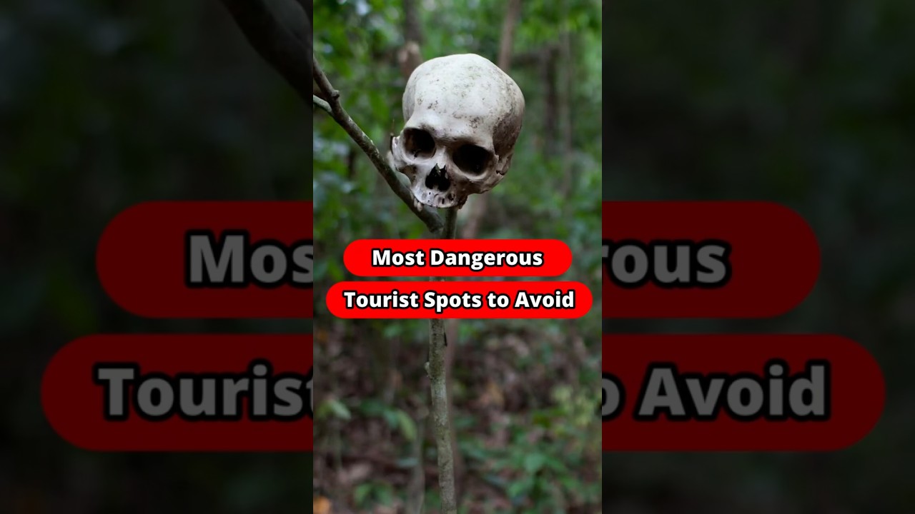 Most Dangerous Tourist Attractions You Should NEVER Visit" 🚷🌍