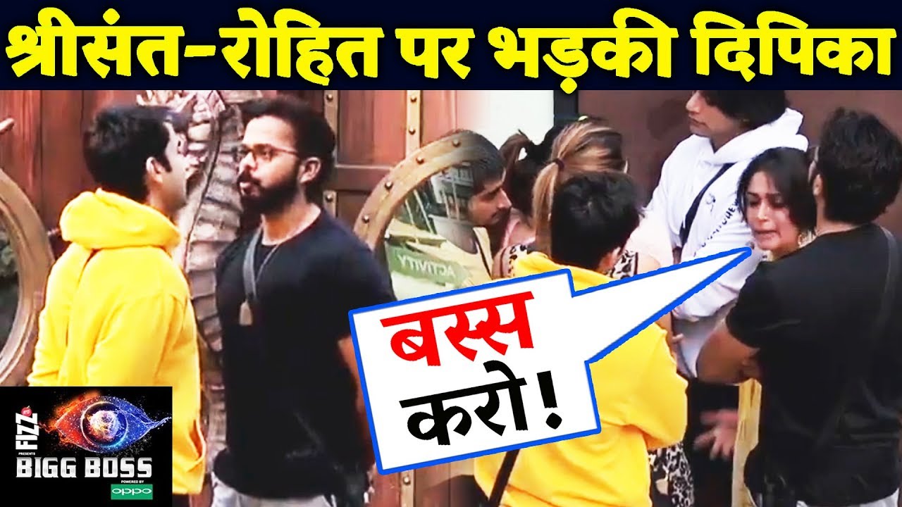 ANGRY Dipika Kakar SHOUTS At Sreesanth And Rohit; Here's Why | Bigg Boss 12 Update