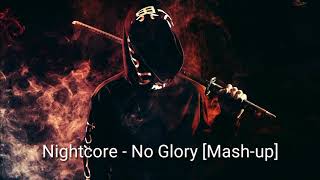 Nightcore - Skan & Krale - No Glory [Mash-Up]
