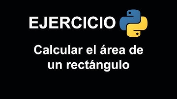 Calcular el área de un rectángulo en Python