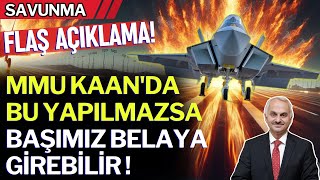 MMU KAAN'DA FLAŞ AÇIKLAMA! - SAVUNMA SANAYİ