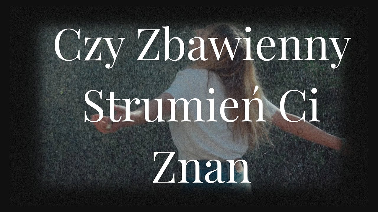 Watch Czy Zbawienny Strumień Ci Znan? – Powerful Hymn of Redemption on YouTube Watch Czy Zbawienny Strumień Ci Znan? – Powerful Hymn of Redemption on YouTube