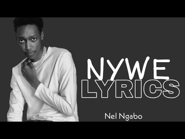NYWE By Nel Ngabo Official Video Lyrics class=
