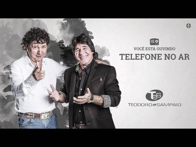 TEODORO E SAMPAIO - TELEFONE NO AR