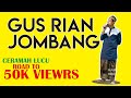 GUS RIAN JOMBANG -  Ojo Gendak'an Mengko Meteng