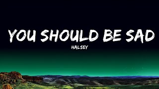 [1HOUR] Halsey - You should be sad (Lyrics) | The World Of Music