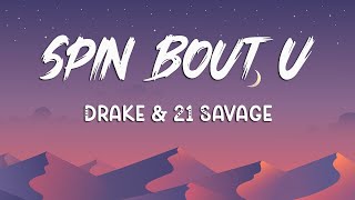 Drake & 21 Savage - Spin Bout U (Lyrics)  | [1 Hour Version] AAmir Lyrics