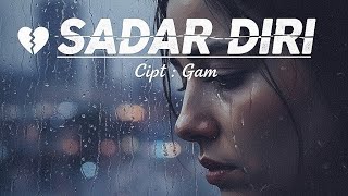 Sadar Diri - Gam || Lagu Galau Terbaru 2025 | Official Video Lyrics || Awas Baper