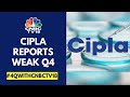Cipla reports q4 earnings margin  ebitda miss estimates  cnbc tv18