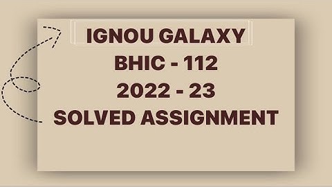 IGNOU bhic - 112 | 2022-23 | Solved assignment | Pdf | IGNOU GALAXY PUBLICATIONS
