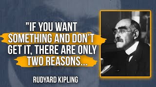 Rudyard Kipling's Quotes you need to Know before 50