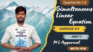 Simultaneous Linear Equations | ML Aggarwal Class 9 Solution | Ex 5.4 Part 1 | ICSE | CBSE | WBBSE