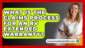 What Is The Claims Process For An RV Extended Warranty? - InsuranceGuide360.com