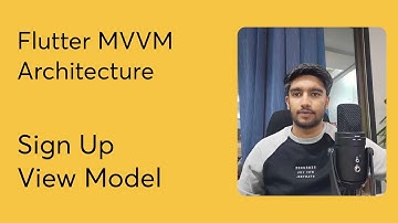 Part - 10  Sign Up View & View Model - Flutter MVVM Architecture With Rest APIs Using Provider