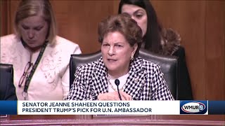 Senator Jeanne Shaheen questions President Trump's pick for U.N. ambassador