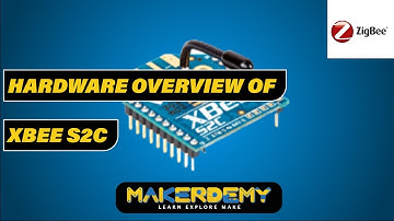 Hardware Overview of XBee S2C (2020) | Introduction To Zigbee
