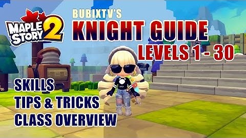 Maplestory 2 - KNIGHT GUIDE 1~30 - intro skill overview tips & tricks