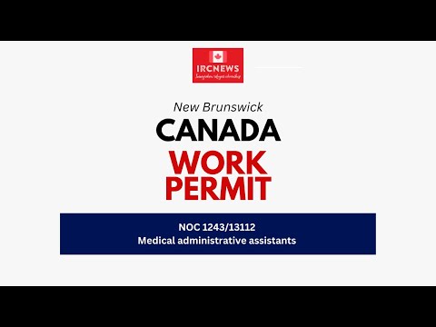Canada Immigration New Brunswick NOC 1243/13112 Medical administrative assistants Work Permits
