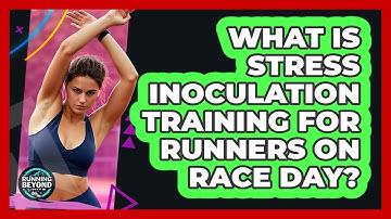 What Is Stress Inoculation Training For Runners On Race Day? - Running Beyond Limits