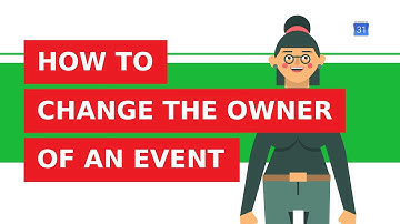 How to change the owner of an event in Google Calendar?