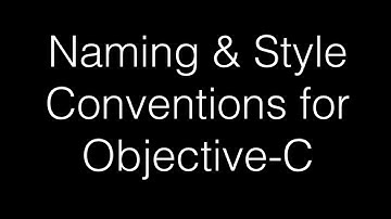 Naming & Style Conventions for Objective-C
