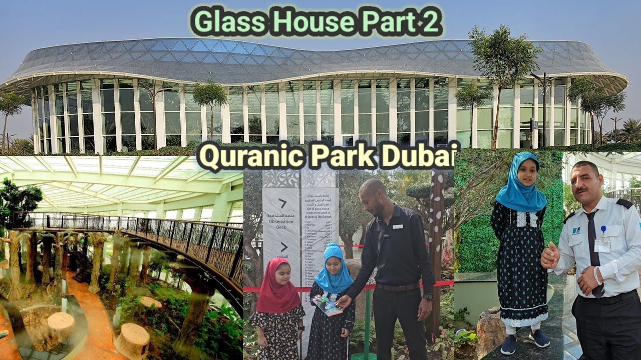Glass House Part 2. Quranic Park Dubai. quranicstories dubaiparks 