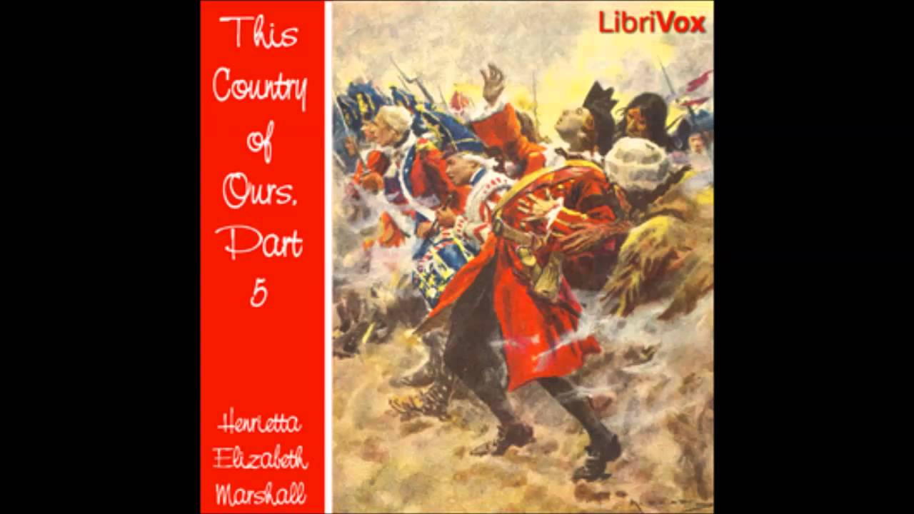 This Country of Ours, Part 5 (FULL Audio Book) by Henrietta Elizabeth  Marshall 