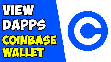 How To View DAPPS On Coinbase Wallet (Quick & Easy)