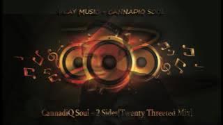 CannadiQ Soul - 2 Sides{Twenty Threeted Mix} 🎹✈️🇨🇦