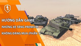 Phần 1: Những xe tăng premium không đáng mua | WoT Blitz screenshot 3