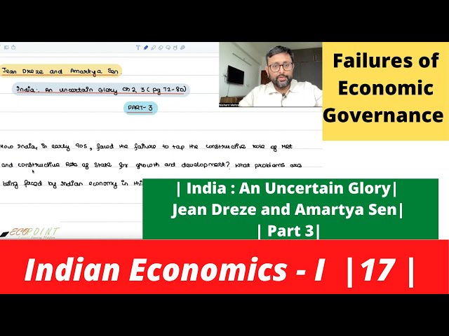 Indian Economics | Dreze and Sen | India An Uncertain Glory | Part 3 |