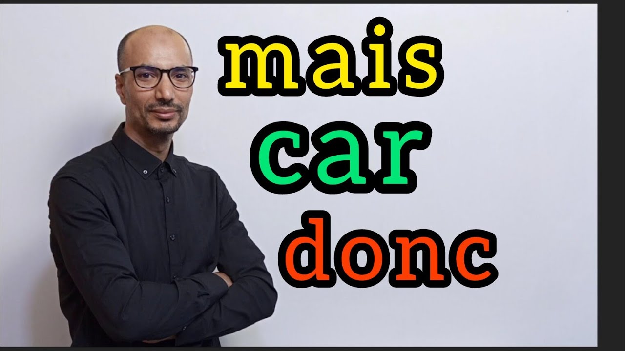mais / car / donc