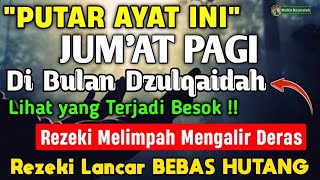 Dzikir Pagi Hari Jumat Mustajab - Doa Pembuka Pintu Rezeki, Kesehatan,Dzikir Pagi Merdu