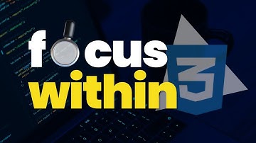 FOCUS-WITHIN in CSS, Simplified with examples 🔥