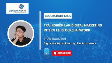 Bật mí một ngày tham gia sự kiện blockchain cho người mới bắt đầu | BlockchainWork