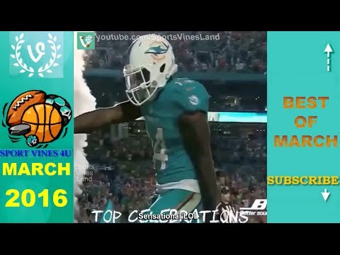 Best Sports Vines 2016 - MARCH Week 1 (w/ Title & Song's name)