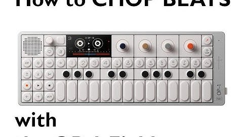 Beat-chopping with OP-1 Field