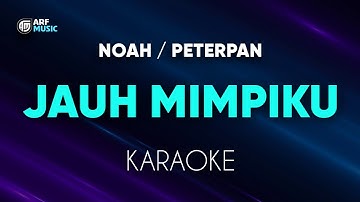 Peterpan Noah - Jauh Mimpiku Karaoke