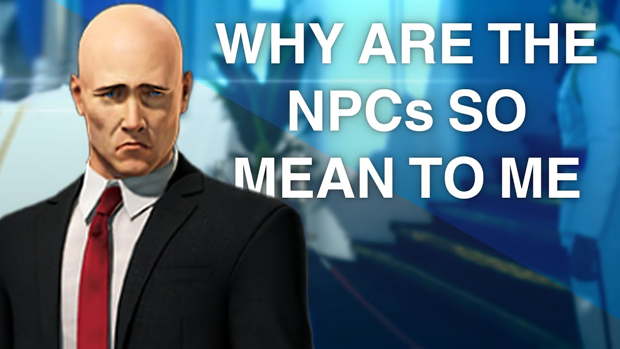 why-are-the-hitman-3-npcs-so-mean-to-me-youtube