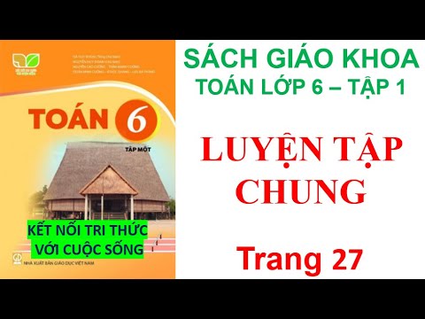 Luyện Tập Chung Trang 27 Sgk Toan Lớp 6 Tập 1 Kết Nối Tri Thức Với Cuộc Sống Youtube