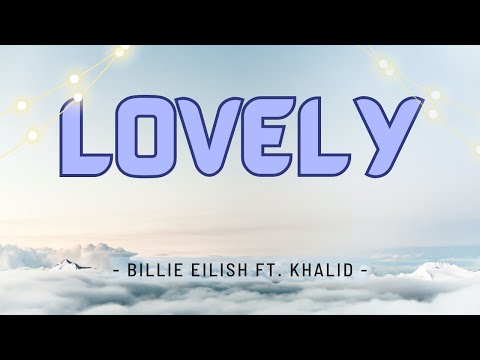 Lovely Lyrics — Billie Eilish, Khalid, in English, by fit sparks